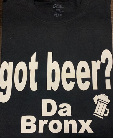 Got Beer ? Da Bronx